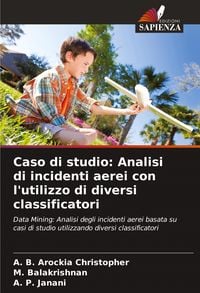 Produktbild: Caso di studio: Analisi di incidenti aerei con l'utilizzo di diversi classificatori