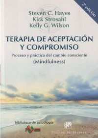 Bild vom Artikel Terapia de aceptación y compromiso : proceso y práctica del cambio consciente (mindfulness) vom Autor Kelly G. Wilson