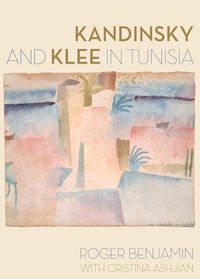 Produktbild: Kandinsky and Klee in Tunisia