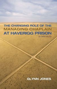Produktbild: The Changing Role of the Managing Chaplain at Haverigg Prison