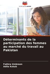 Produktbild: D&eacute;terminants de la participation des femmes au march&eacute; du travail au Pakistan
