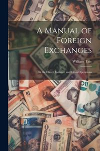 Produktbild: A Manual of Foreign Exchanges