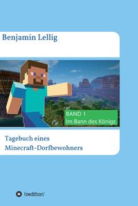 Bild vom Artikel Tagebuch eines Minecraft-Dorfbewohners vom Autor Benjamin Lellig