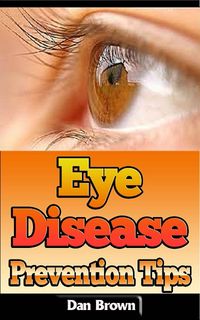 Bild vom Artikel Eye Disease Prevention Tips vom Autor Dan Brown