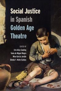 Produktbild: Social Justice in Spanish Golden Age Theatre