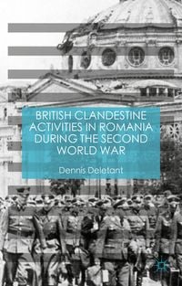 Produktbild: British Clandestine Activities in Romania during the Second World War