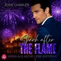 Produktbild: Spark after the Flame &ndash; Wenn aus Asche Liebe entsteht