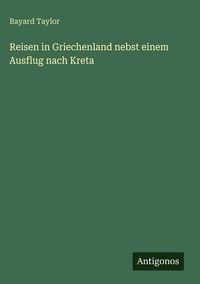 Produktbild: Reisen in Griechenland nebst einem Ausflug nach Kreta