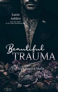 Produktbild: The Irish Rogues Mafia Family Teil 5: Beautiful Trauma