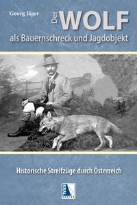 Bild vom Artikel Der Wolf als Bauernschreck und Jagdobjekt vom Autor Georg Jäger