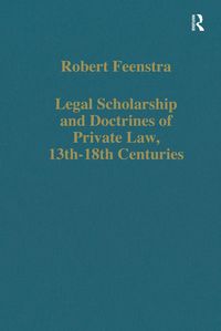 Produktbild: Legal Scholarship and Doctrines of Private Law, 13th-18th centuries