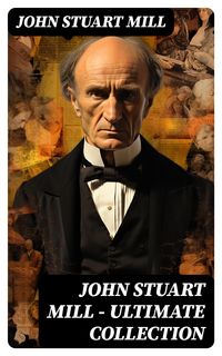 Produktbild: JOHN STUART MILL - Ultimate Collection