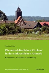 Produktbild: Die mittelalterlichen Kirchen in der s&uuml;dwestlichen Altmark