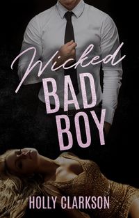 Bild vom Artikel Wicked Bad Boy vom Autor Holly Clarkson