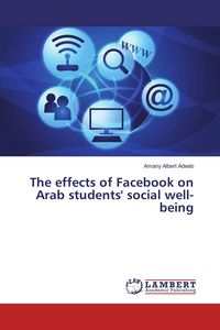 Produktbild: The effects of Facebook on Arab students' social well-being
