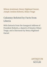 Produktbild: Calumny Refuted by Facts from Liberia
