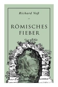 Produktbild: R&ouml;misches Fieber: Historischer Roman