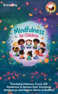 Produktbild: Mindfulness for Children: Practising Patience, Focus and Resilience to Nurture Kids' Emotional Intelligence and Reduce Stress at Bedtime