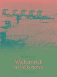 Produktbild: Phelps, H: Walberswick to Felixstowe