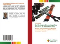 Produktbild: Da Montagem Cinematogr&aacute;fica &agrave; Edi&ccedil;&atilde;o de V&iacute;deo Televisiva