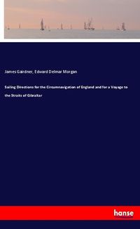 Produktbild: Sailing Directions for the Circumnavigation of England and for a Voyage to the Straits of Gibraltar
