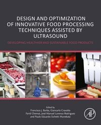 Produktbild: Design and Optimization of Innovative Food Processing Techniques Assisted by Ultrasound