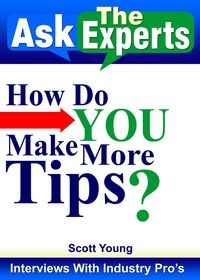 Produktbild: How Do You Make More Tips? (Ask The Experts! Interviews With Industry Pro's, #2)