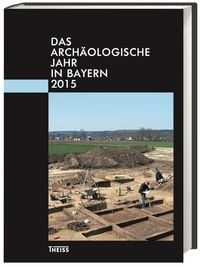Produktbild: Das arch&auml;ologische Jahr in Bayern