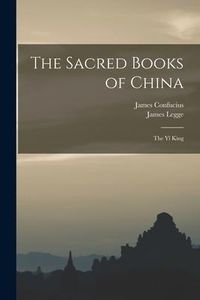 Produktbild: The Sacred Books of China: The Y&icirc; King