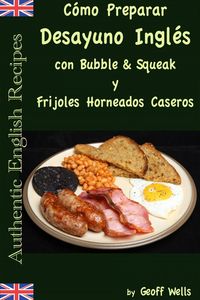 Produktbild: C&oacute;mo Preparar Desayuno Ingl&eacute;s con Bubble & Squeak y Frijoles Horneados Caseros