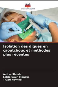 Produktbild: Isolation des digues en caoutchouc et m&eacute;thodes plus r&eacute;centes