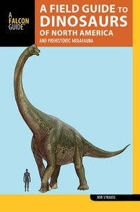 Produktbild: A Field Guide to the Dinosaurs of North America