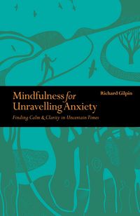 Produktbild: Gilpin, R: Mindfulness for Unravelling Anxiety