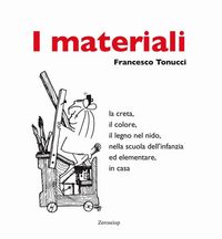 Produktbild: I materiali. La creta, il colore, il legno nel nido, nella scuola dell'infanzia ed elementare, in casa