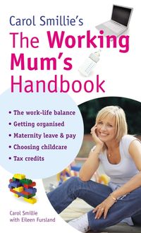 Bild vom Artikel Smilie, C: Carol Smillie's The Working Mum's Handbook vom Autor Carol Smillie