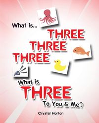 Produktbild: What is Three Three Three-What is Three to You and Me?