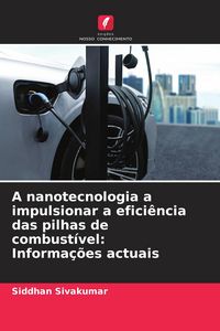 Produktbild: A nanotecnologia a impulsionar a efici&ecirc;ncia das pilhas de combust&iacute;vel: Informa&ccedil;&otilde;es actuais