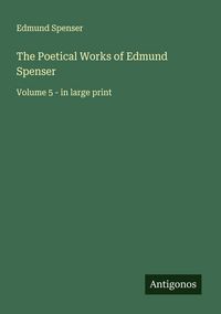 Produktbild: The Poetical Works of Edmund Spenser