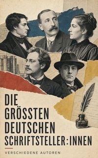 Produktbild: Die gr&ouml;&szlig;ten deutschen Schriftsteller:innen