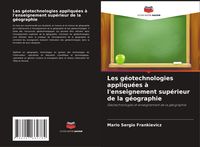 Produktbild: Les g&eacute;otechnologies appliqu&eacute;es &agrave; l'enseignement sup&eacute;rieur de la g&eacute;ographie