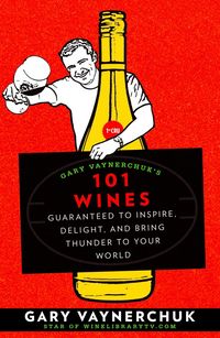 Produktbild: Gary Vaynerchuk's 101 Wines