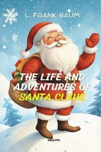 Produktbild: The Life And Adventures of Santa Claus | Timeless Classics