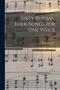 Produktbild: Sixty Russian Folk-songs for One Voice; v.3