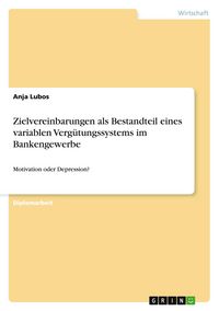 Produktbild: Zielvereinbarungen als Bestandteil eines variablen Verg&uuml;tungssystems im Bankengewerbe