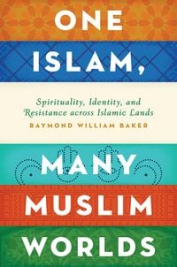 Produktbild: One Islam, Many Muslim Worlds