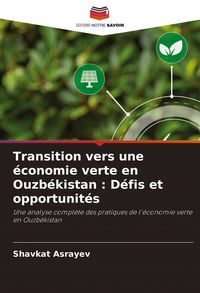 Produktbild: Transition vers une &eacute;conomie verte en Ouzb&eacute;kistan : D&eacute;fis et opportunit&eacute;s