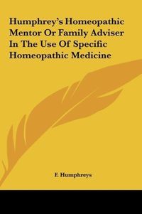 Produktbild: Humphrey's Homeopathic Mentor Or Family Adviser In The Use Of Specific Homeopathic Medicine
