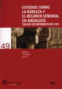 Produktbild: Estudios sobre la nobleza y el r&eacute;gimen se&ntilde;orial en Andaluc&iacute;a (siglos XIV-mediados del XVI)