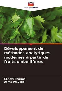 Produktbild: D&eacute;veloppement de m&eacute;thodes analytiques modernes &agrave; partir de fruits ombellif&egrave;res