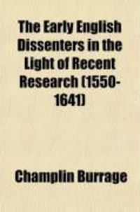Produktbild: The Early English Dissenters in the Light of Recent Research (1550-1641) (Volume 1)